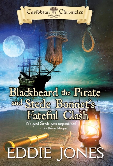 Blackbeard the Pirate and Stede Bonnet's Fateful Clash: A Pirate Action Adventure Series for Young Adult Readers