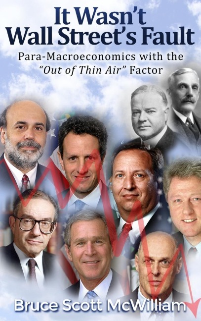 It Wasnt Wall Streets Fault: Para-Macroeconomics with the Out of Thin Air Factor