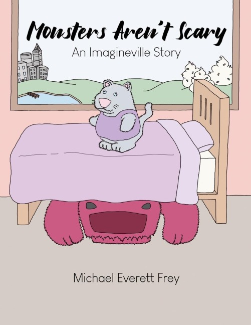 Monsters Arent Scary: An Imagineville Story