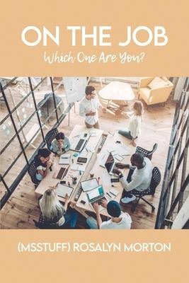 On the Job: Which One Are You?