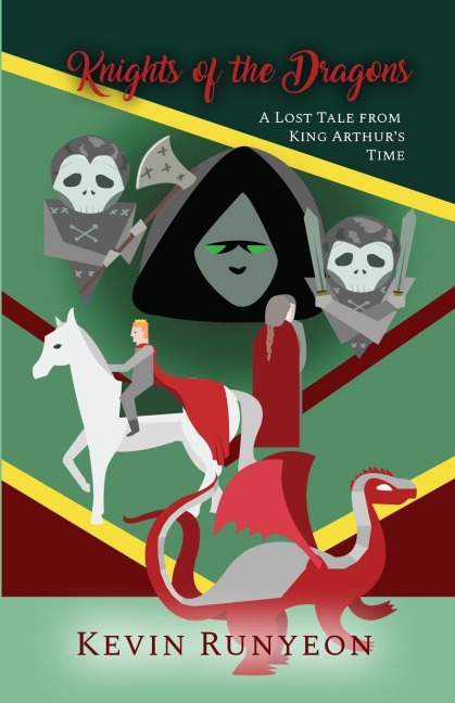 Knights of the Dragons: A Lost Tale from King Arthurs Time