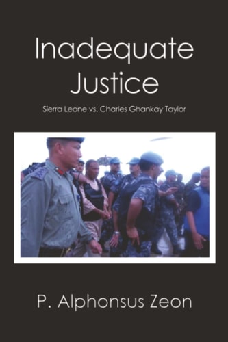 Inadequate Justice Sierra Leone Vs. Charles Ghankay Taylor