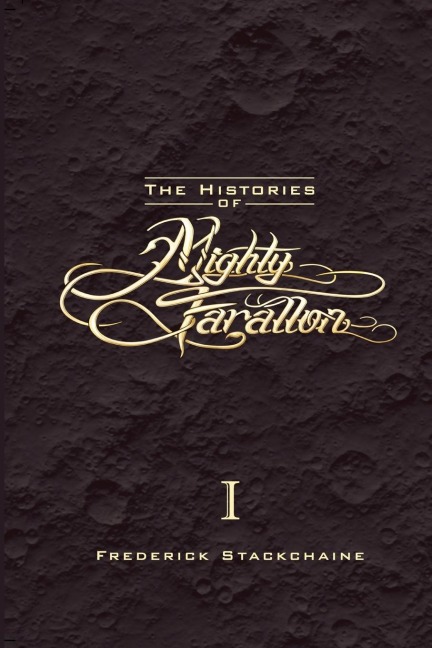 The Histories of Mighty Farallon: Book One: The Moon & The Mammoth
