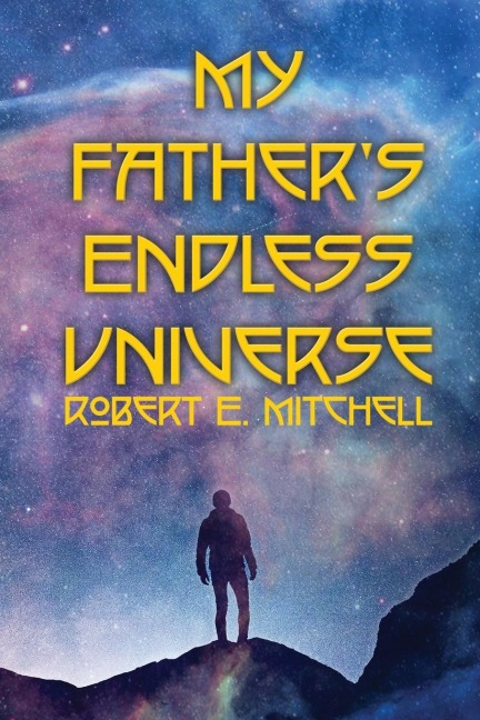 My Fathers Endless Universe
