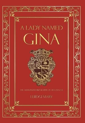 A Lady Named Gina: The Authorized Biography of Gina Eugene