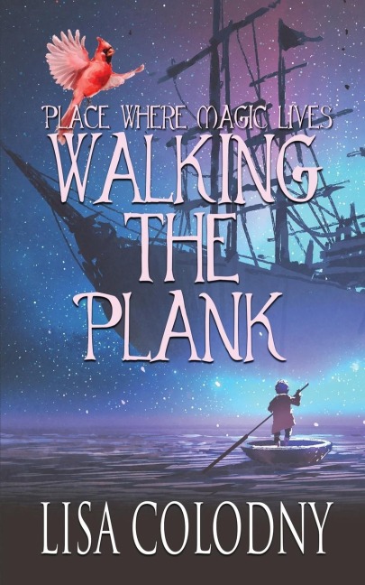 Place Where Magic Lives: Walking the Plank