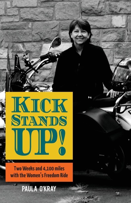Kickstands Up!: Two Weeks and 4,100 miles with the Womens Freedom Ride