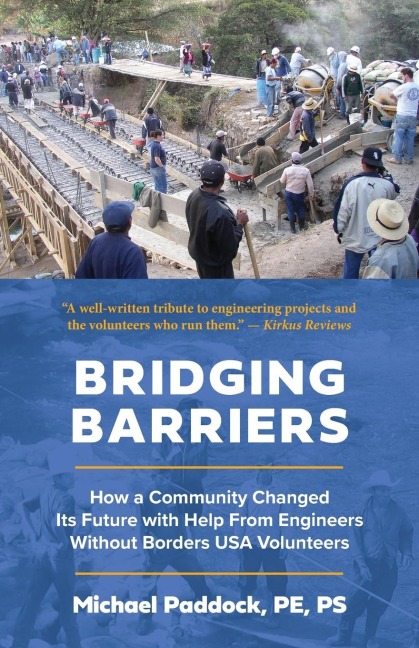 Bridging Barriers: How a Community Changed Its Future with Help From Engineers Without Borders USA Volunteers