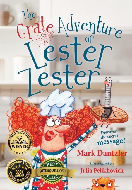 The Grate Adventure of Lester Zester: A story for kids about feelings and friendship