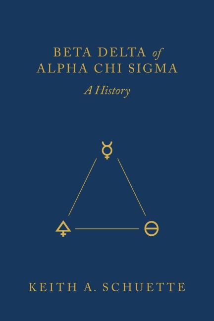 Beta Delta of Alpha Chi Sigma (A History)