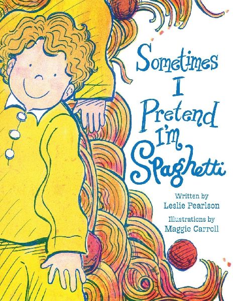 Sometimes I Pretend I'm Spaghetti: A Calming Bedtime Mindfulness Book for Kids with Anxiety, ADHD, and Big Feelings