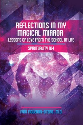 Spirituality 104: Lessons of Love from the School of Life
