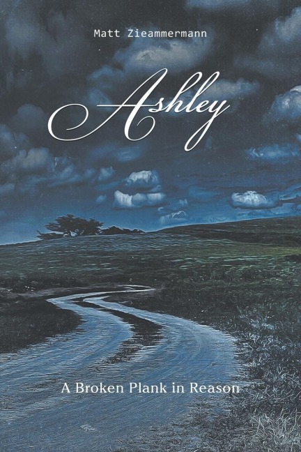 Ashley: A Broken Plank in Reason