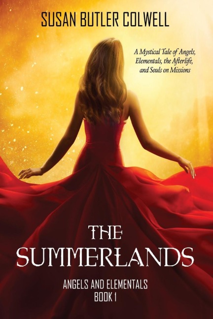 The Summerlands: A Mystical Tale of Angels, Elementals, the Afterlife, and Souls on Missions