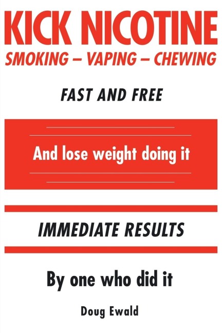 Kick Nicotine: Smoking Vaping  Chewing  Fast and Free  And lose weight doing it  Immediate Results   By one who did it