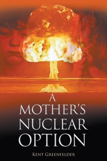 A Mothers Nuclear Option