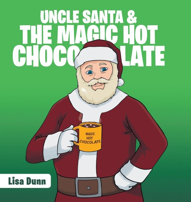 Uncle Santa & the Magic Hot Chocolate