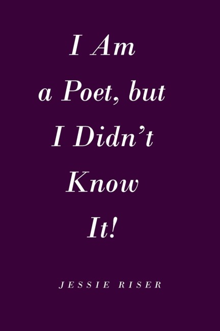 I Am a Poet, but I Didnt Know It!