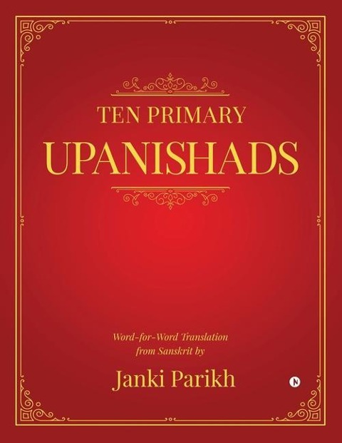 Ten Primary Upanishads: Word-for-Word Translation from Sanskrit