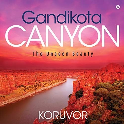 Gandikota Canyon The Unseen Beauty