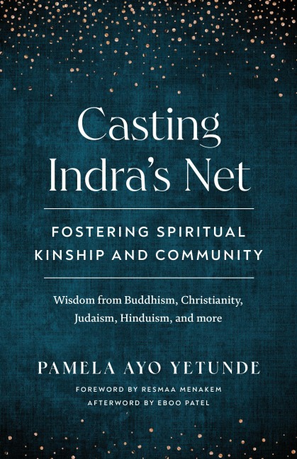 Casting Indras Net: Fostering Spiritual Kinship and Community