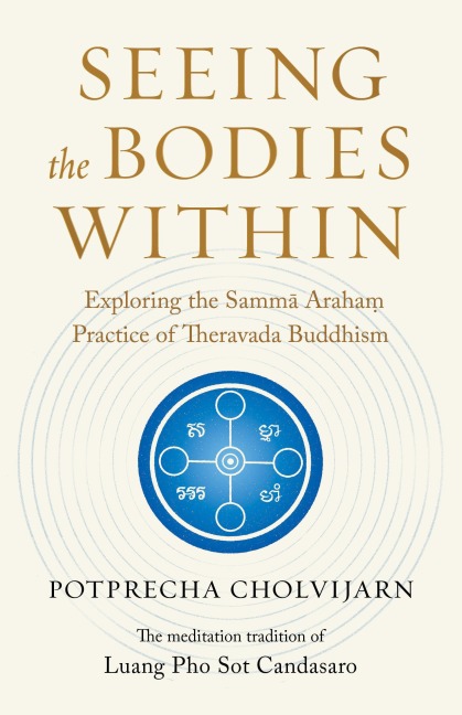 Seeing the Bodies Within: Exploring the Samma Araham Practice of Theravada Buddhism