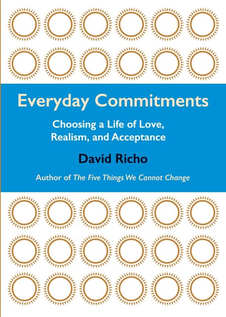 Everyday Commitments: Choosing a Life of Love, Realism, and Acceptance