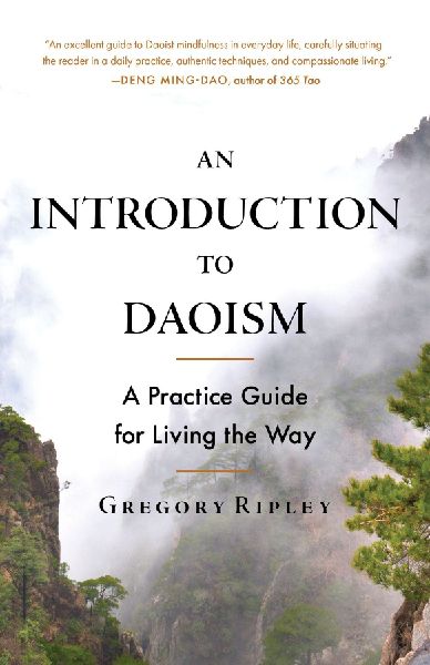 An Introduction to Daoism: A Practice Guide for Living the Way