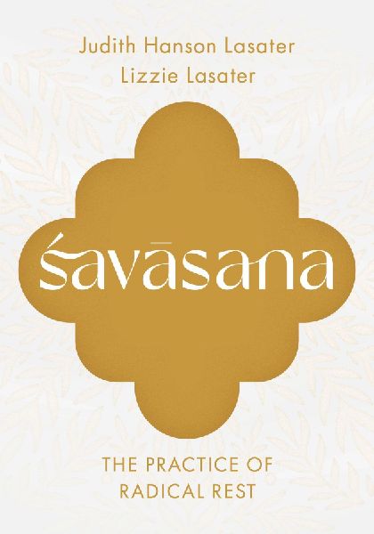Savasana: The Practice of Radical Rest