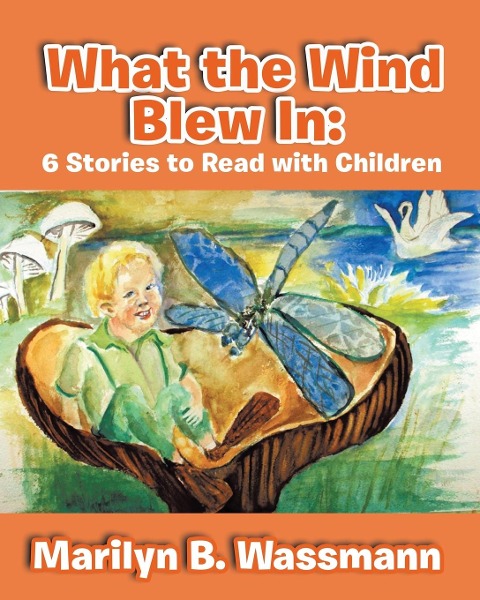 WHAT THE WIND BLEW IN: 6 Stories to Read with Children (New Edition)