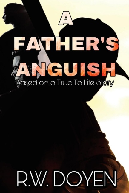 A Fathers Anguish: New Edition