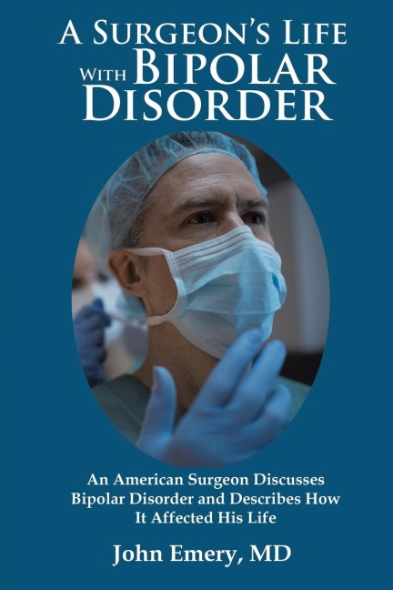 A Surgeons Life with Bipolar Disorder: New Edition