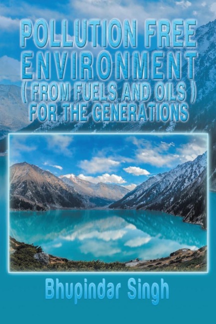 POLLUTION FREE ENVIRONMENT ( FROM FUELS AND OILS ): New Edition