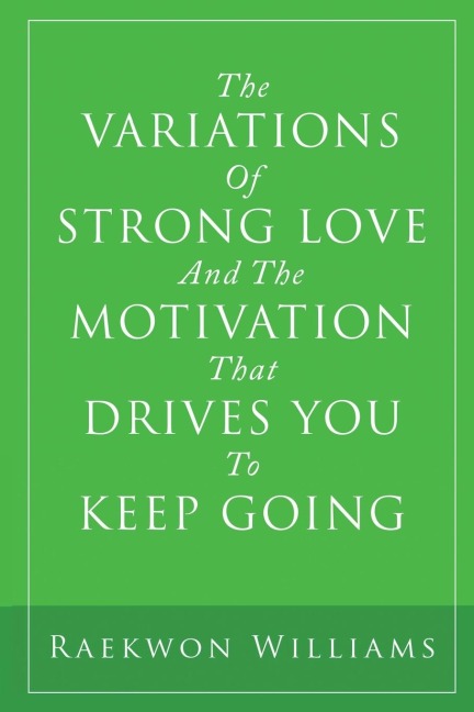 The Variations of Strong Love and the Motivation That Drives You to Keep Going