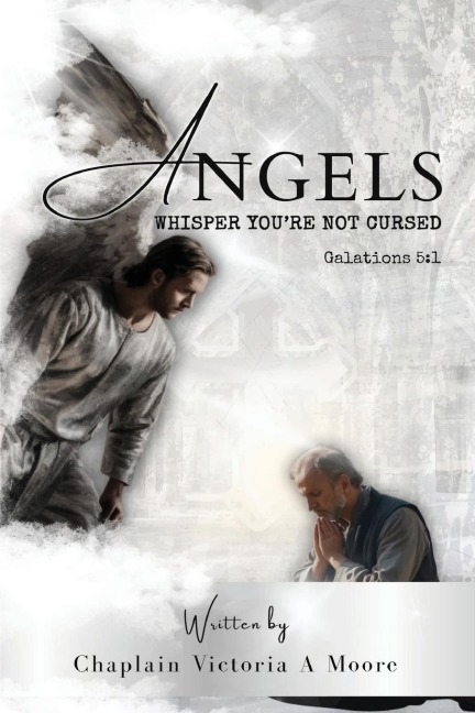 Angels Whisper Youre Not Cursed: Galations 5:1