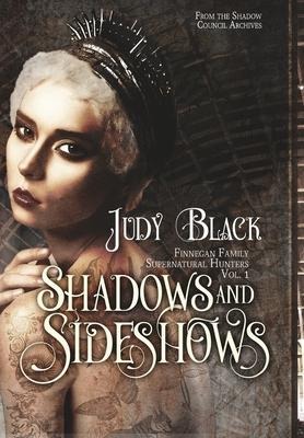 Shadows & Sideshows: Finnegan Family Supernatural Hunters Volume One