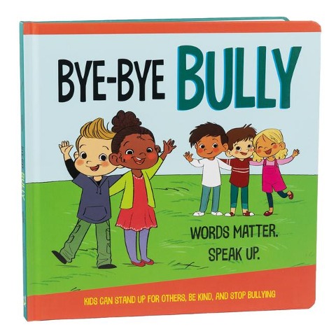 Bye-Bye Bully (Moms Choice Awards Gold Award Recipient January 2021)