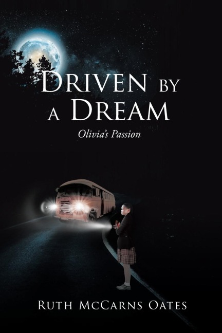 Driven by a Dream: Olivias Passion
