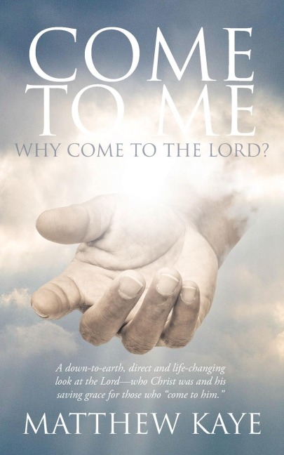 Come to Me: Why Come to the Lord?