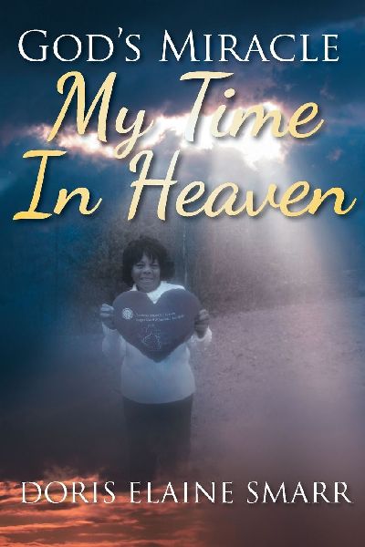 Gods Miracle: My Time In Heaven
