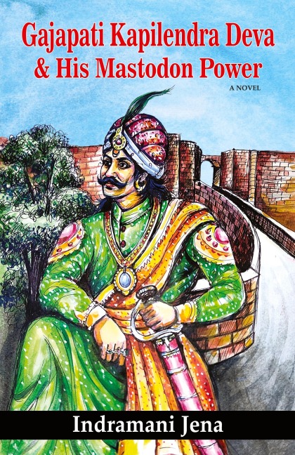 Gajapati Kapilendra Deva and His Mastodon Power