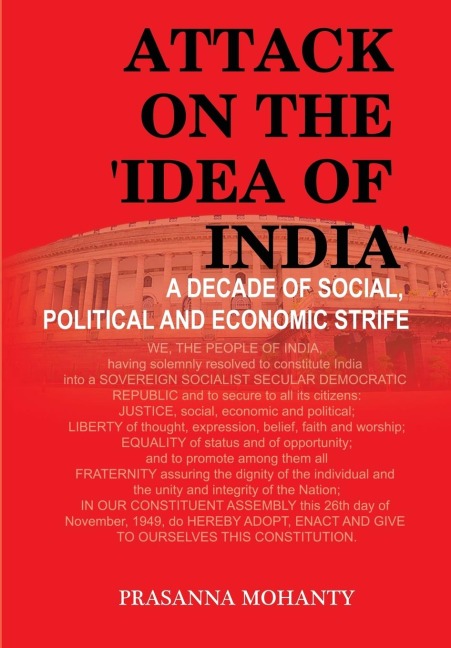 Attack on the Idea of India: A Decade of Social, Political and Economic Strife