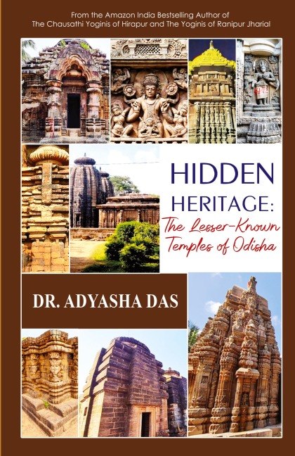 Hidden Heritage: The Lesser-Known Temples of Odisha:  The Lesser-Known Temples  of Odisha