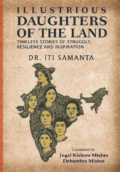 Illustrious Daughters  of the Land: Timeless Stories of Struggle,  Resilience and Inspiration