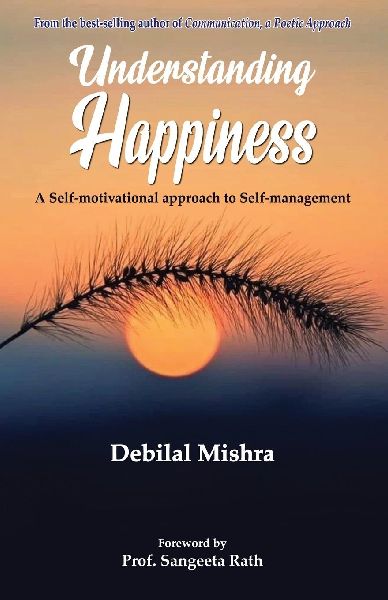 Understanding Happiness: A Self-motivational approach to Self-management