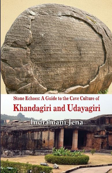 Stone Echoes: A Guide to the Cave Culture of Khandagiri and Udayagiri