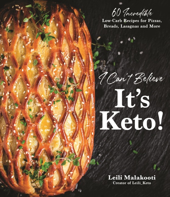 I Cant Believe Its Keto!: 60 Incredible Low-Carb Recipes for Pizzas, Breads, Lasagnas and More