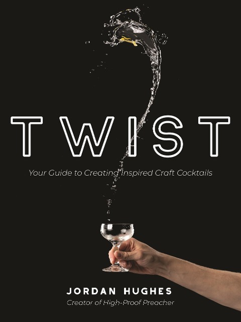 Twist: Your Guide to Creating Inspired Craft Cocktails