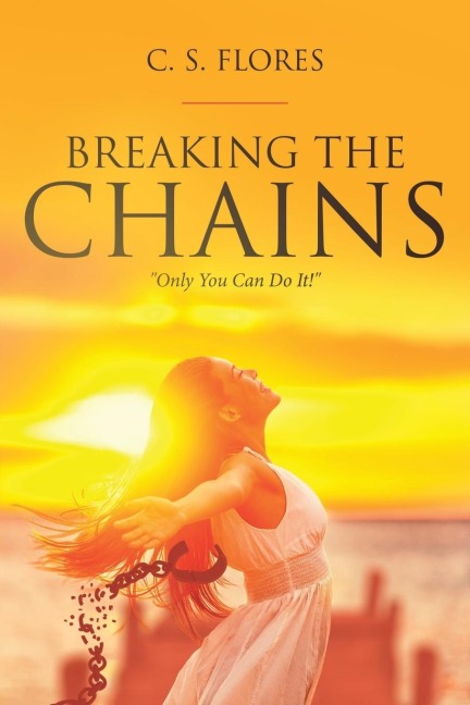 Breaking the Chains: Only You Can Do It!