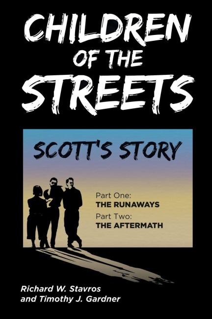Children of the Streets: Scotts Story: Part One: The Runaways, Part Two: The Aftermath
